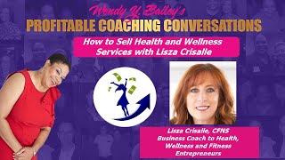 How to Sell Health and Wellness Services with Lisza Crisalle