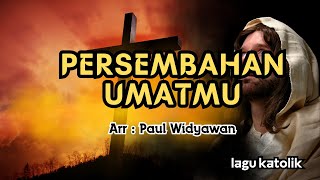 Download lagu PERSEMBAHAN UMATMU || LAGU KATOLIK || Arr : Paul Widyawan mp3