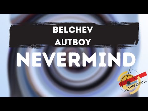 Belchev & AUTBOY - Nevermind
