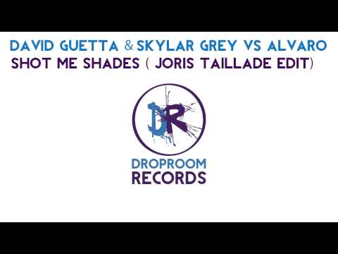 David Guetta & Skylar Grey vs Alvaro - Shot Me Shades (Joris Taillade Edit) [OUT NOW!]