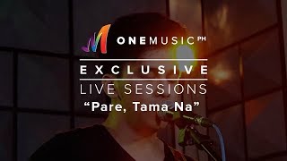 "Pare, Tama Na" by Migz Haleco | One Music Live