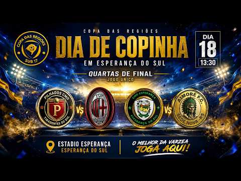 🔥 DECISÃO AO VIVO! Quartas de Final da Copa das Regiões Sub-17 | Esperança do Sul | JUARESTV