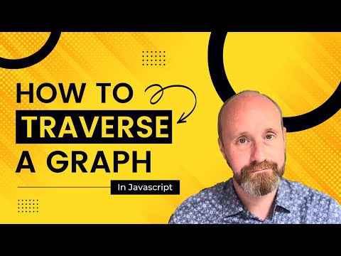 Beginners Guide to Graph Traversal In Javascript