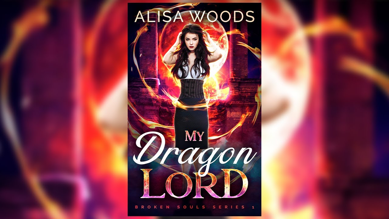 Paranormal -l- Fantasy Audiobooks : My Dragon Lord (Broken Souls 1) by Alisa Woods