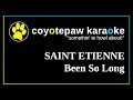 Saint Etienne - Been So Long [KARAOKE]