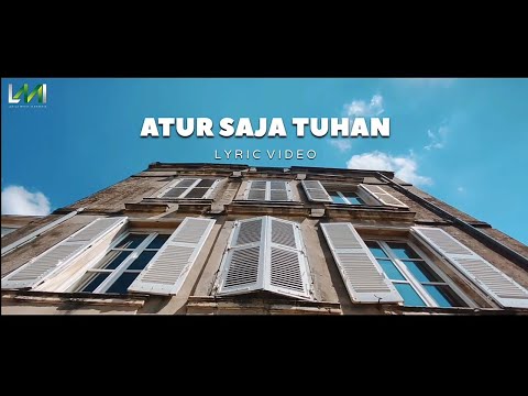 ATUR SAJA TUHAN - OFFICIAL LYRICS & VIDEO