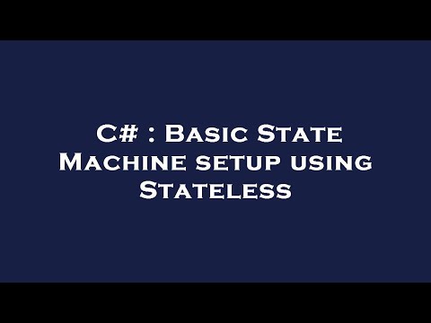 C# : Basic State Machine setup using Stateless