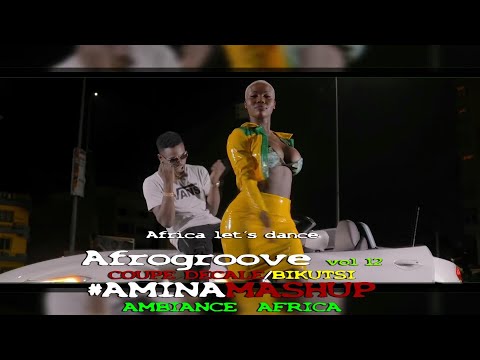 AFROGROOVE VOL 12 #AMINA MASHUP#COUPE DECALE#BIKUTSI#AFRICA DANCE BY DJ JUDEX