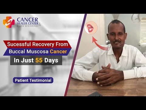 Successful Recovery from Buccal Mucosa in 55 Days | Cancer Patient Feedback