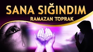 İlahi ( Gönül yaralı, kırıktır dalı, Bu asi gönlüm, Sana sevdalı ) Ramazan Toprak - Sana Sığındım