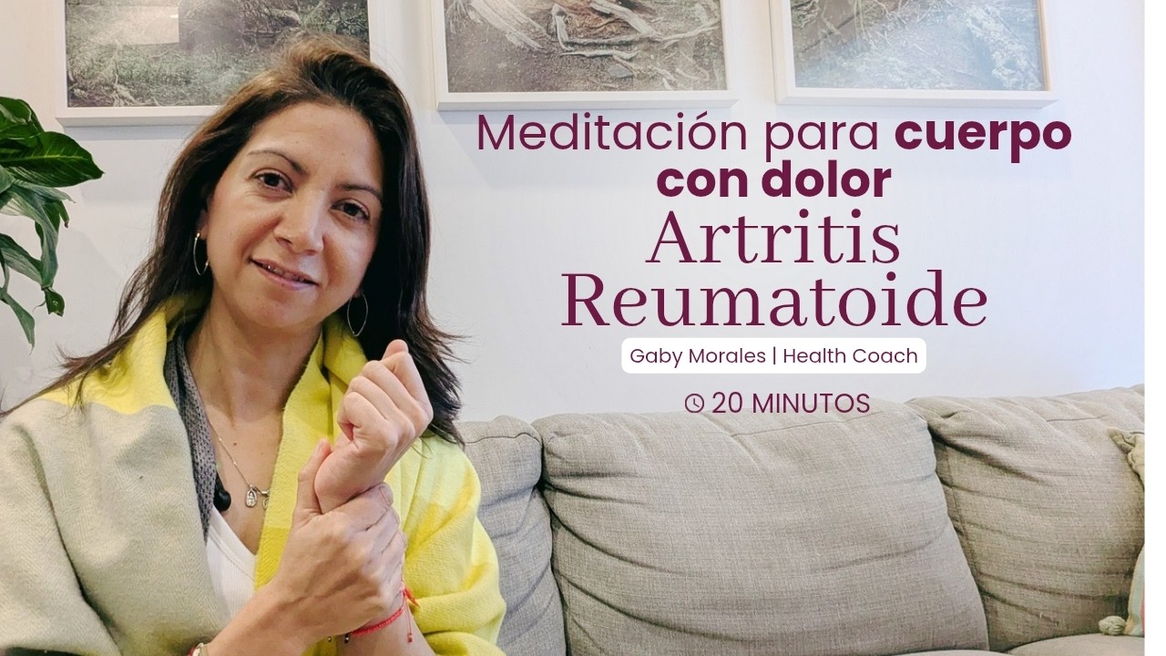 Meditaci&oacute;n para un cuerpo con dolor, especial para mujeres con artritis reumatoide