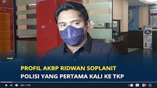 Download lagu PROFIL AKBP Ridwan Soplanit, Polisi yang Pertama Kali ke TKP Pembunuhan Brigadir J mp3