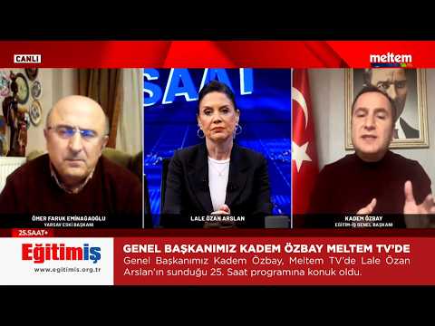 
Eğitim-İş Genel Başkanı Kadem Özbay – 25. Saat - Meltem TV