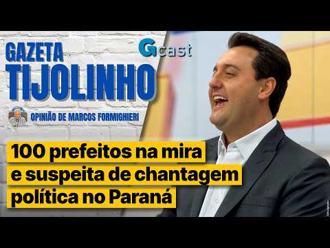 100 prefeitos na mira e suspeita de chantagem política no Paraná | Tijolinho - Marcos Formighieri