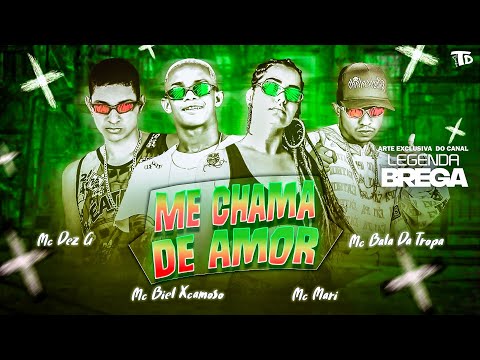 MC BIEL XCAMOSO, MC DEZ G, MC BALA DA TROPA, MC MARI - ME CHAMA DE AMOR