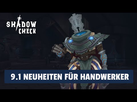 Shadowcheck - Neues für Handwerker in 9.1 | World of Warcraft