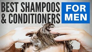 Best Men&#39;s Shampoos &amp; Conditioners For Your Hair Type