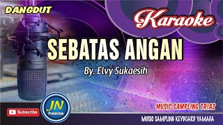 Download lagu Sebatas Angan || Karaoke Dangdut Keyboard || By.Elvy Sukaesih mp3