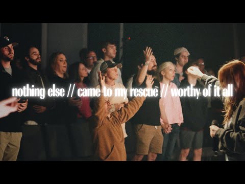 Nothing Else // Came To My Rescue // Worthy Of It All | Journey Creative | Worship Night Moment
