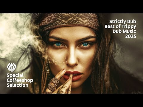 STRICTLY DUB • Best of TRIPPY Dub Groove 2025 • Special Coffeeshop Selection [Seven Beats Music]