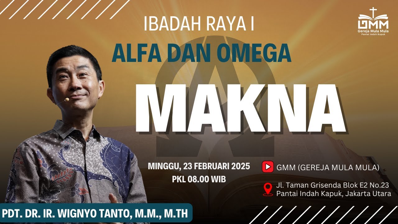Sesi 1 – ALFA DAN OMEGA: MAKNA – Pdt. Dr. Ir. Wignyo Tanto, M.M., M.Th. (230225)