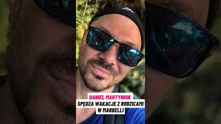 Daniel Martyniuk relacjonuje wakacje z rodzicami w Marbelli