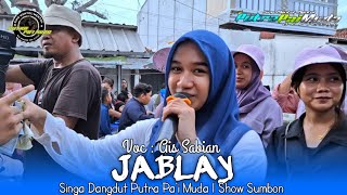 Download lagu JABLAY - VOC : AIS | PUTRA PA'I MUDA | SHOW SUMBON mp3 Download lagu JABLAY - VOC : AIS | PUTRA PA'I MUDA | SHOW SUMBON mp3