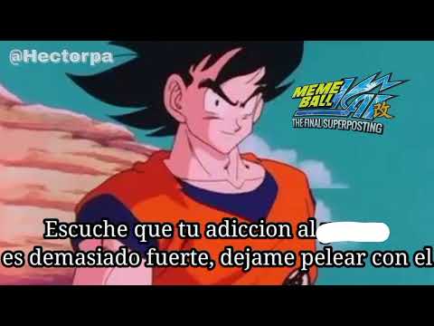 Goku VS Tu adiccion al nop0r