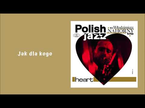 Włodzimierz Nahorny Trio - Jak dla kogo [Official Audio]