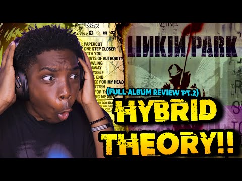 I Decided To Listen To LINKIN PARK - HYBRID THEORY (BEST DECISION EVER)