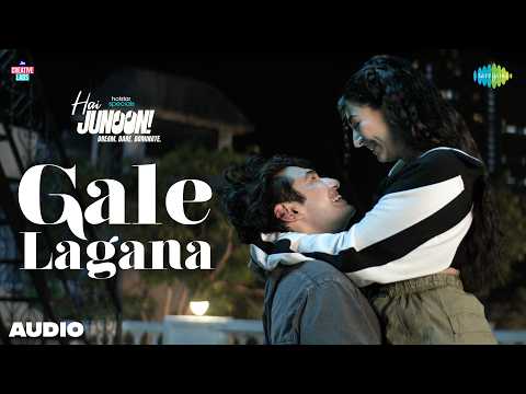Gale Lagana - Audio | Hai Junoon! | Sonu Nigam, Antara Mitra, Hrutul, Devangshi Sen, Aryan Katoch