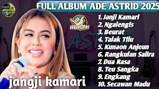 Download lagu ADE ASTRID || FULL ALBUM DANGDUT SUNDA TERBARU 2025 | JANJI KAMARI, Ngalengis, Talak Tilu, Dua Rasa mp3 Download lagu ADE ASTRID || FULL ALBUM DANGDUT SUNDA TERBARU 2025 | JANJI KAMARI, Ngalengis, Talak Tilu, Dua Rasa mp3