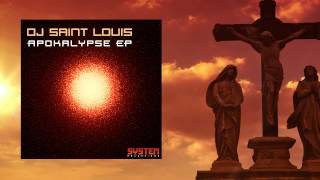 Dj Saint Louis - Apokalypse (Original Mix) [System]