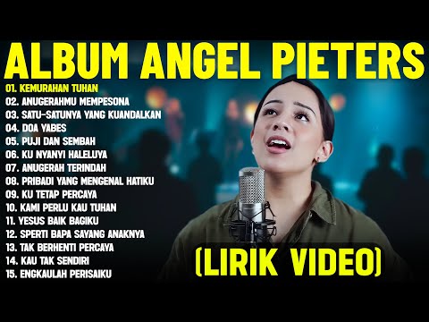 Lagu Rohani Kristen Angel Pieters Full Album (Lirik Video) - Lagu Rohani Terbaik 2025 Terpopuler