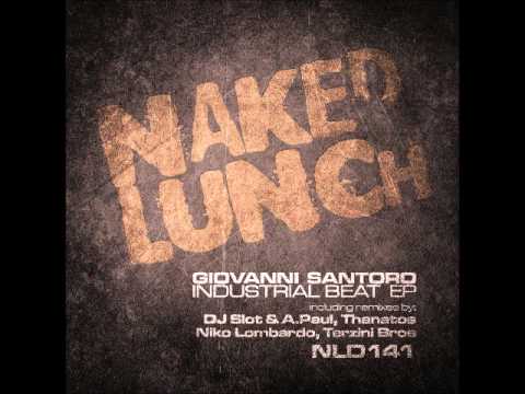 Giovanni Santoro - Industrial Beat ( Original mix ) NAKED LUNCH