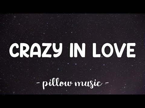Crazy In Love - Beyonce (Feat. Jay Z) (Lyrics) 🎵