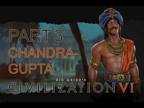 Lets Play Civilisation 6 Rise and Fall as Chandragupta - Part 3
