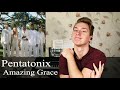Pentatonix - Amazing Grace (Singer First REACTION)
