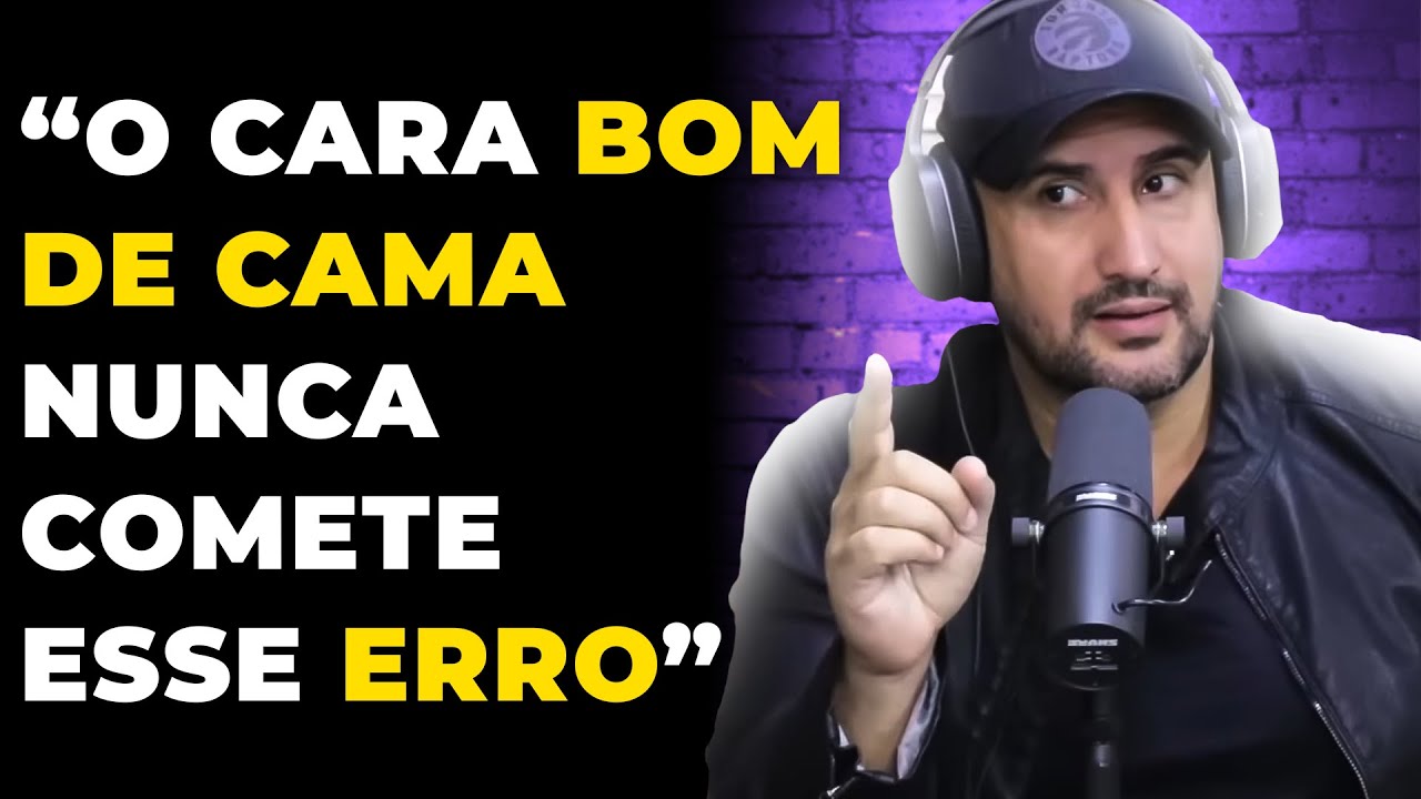 COMO SER UM HOMEM BOM DE CAMA! (com Déa e Jal) | PODCAST do MHM