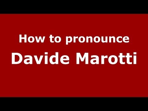 How to pronounce Davide Marotti (Italian/Italy)  - PronounceNames.com
