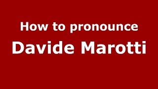 How to pronounce Davide Marotti