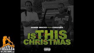 Donnie Smacks x Iceeapher - Is This Christmas [Prod. Jay GP Bangz] [Thizzler.com Exclusive]