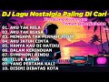 DJ LAGU NOSTALGIA PALING DICARI Lagu Kenangan Cocok Di Perjalanan AKU TAK RELA