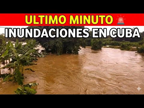 Atención inundaciones en Cuba