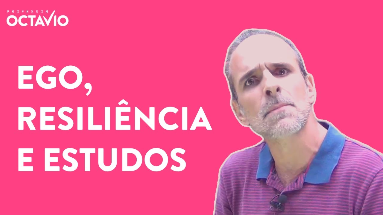 #5 Bate papo com o prof. Octavio - Ego, resiliência, humildade e dificuldades nos estudos