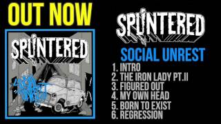SPLINTERED - SOCIAL UNREST // EP STREAM
