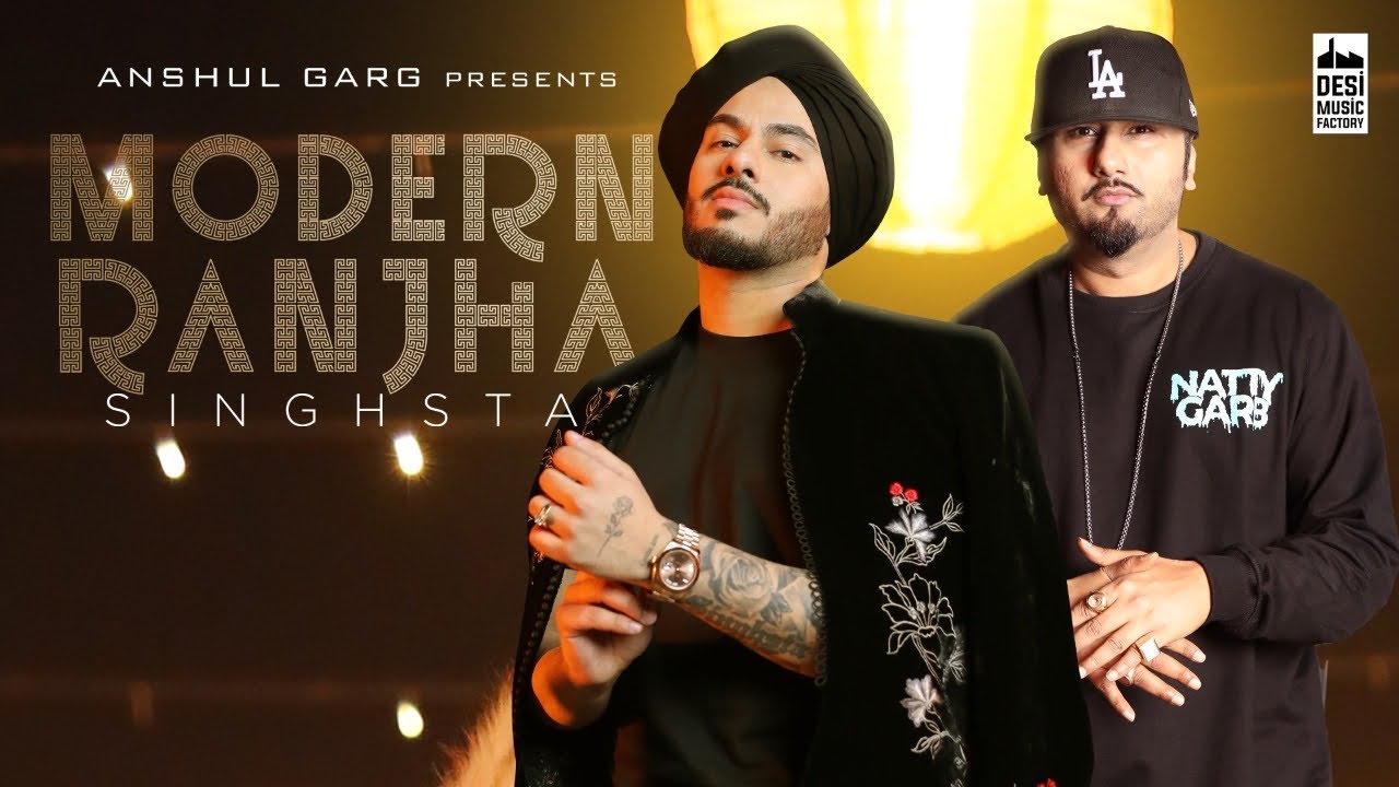 MODERN RANJHA LYRICS - SINGHSTA - YO YO HONEY SINGH MODERN RANJHA LYRICS - SINGHSTA - YO YO HONEY SINGH