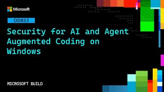 Security for AI and Agent Augmented Coding on Windows | OD853