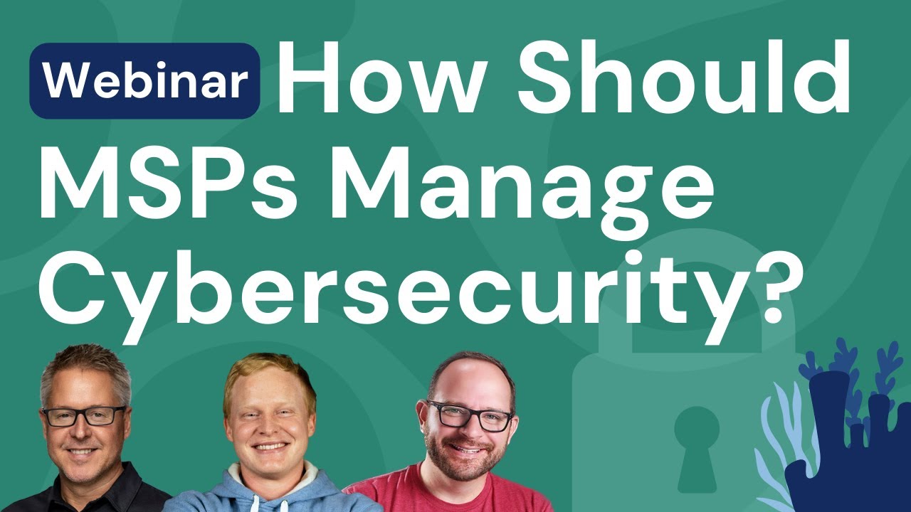 How Should MSPs Manage Cybersecurity