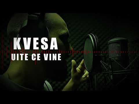 Kvesa - Uite ce vine